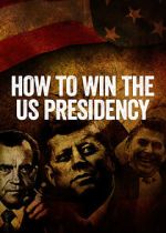 Watch How to Win the US Presidency Gomovies