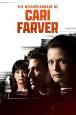 Watch The Disappearance of Cari Farver Gomovies