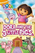 Watch Dora And The Three Little Pigs Gomovies