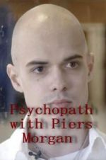 Watch Psychopath with Piers Morgan Gomovies
