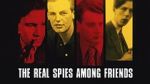 Watch The Real Spies Among Friends Gomovies