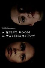 Watch A Quiet Room in Walthamstow Gomovies
