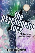 Watch The Psychedelic Furs: Live from the House of Blues Gomovies