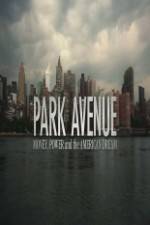 Watch Park Avenue: Money, Power and the American Dream Gomovies