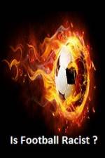 Watch Is Football Racist Gomovies