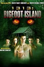 Watch 1313: Bigfoot Island Gomovies
