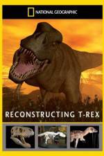 Watch National Geographic Dinosaurs Reconstructing T-Rex4/10/2010 Gomovies