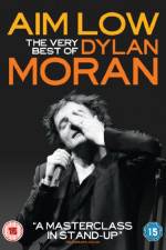 Watch Aim Low: The Best of Dylan Moran Gomovies