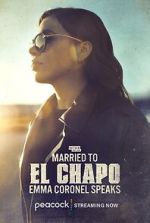 Watch Married to El Chapo: Emma Coronel Speaks Gomovies