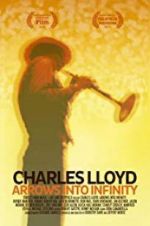 Watch Charles Lloyd: Arrows Into Infinity Gomovies