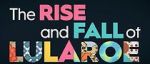Watch The Rise and Fall of LuLaRoe Gomovies