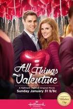 Watch All Things Valentine Gomovies