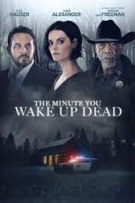 Watch The Minute You Wake up Dead Gomovies