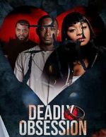 Watch Deadly Obsession Gomovies