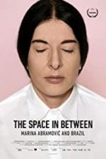 Watch Marina Abramovic In Brazil: The Space In Between Gomovies