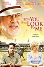 Watch How You Look to Me Gomovies