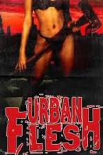Watch Urban Flesh Gomovies