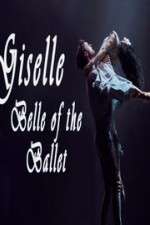 Watch Giselle: Belle of the Ballet Gomovies