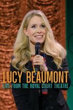 Watch Lucy Beaumont: Live from the Royal Court Theatre (TV Special 2024) Gomovies