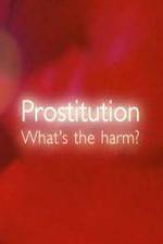Watch Prostitution Whats The Harm Gomovies