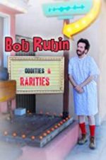 Watch Bob Rubin: Oddities and Rarities Gomovies