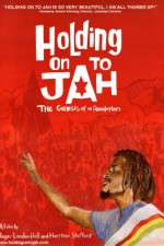 Watch Holding on to Jah Gomovies