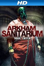 Watch Arkham Sanitarium: Soul Eater Gomovies