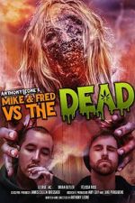 Watch Mike & Fred vs The Dead Gomovies