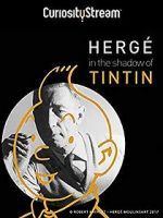 Watch Herg�: In the Shadow of Tintin Gomovies