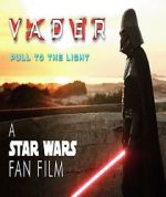 Watch Vader: Pull to the Light (Short 2024) Gomovies