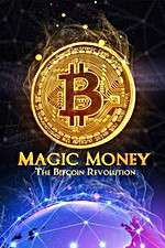 Watch Magic Money: The Bitcoin Revolution Gomovies