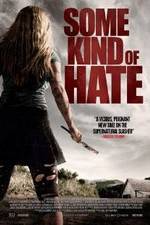 Watch Some Kind of Hate Gomovies