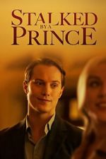 Watch Stalked by a Prince Gomovies