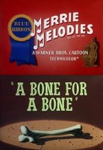 Watch A Bone for a Bone (Short 1951) Gomovies