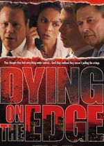 Watch Dying on the Edge Gomovies
