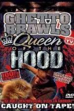 Watch Ghetto Brawls Queen Of The Hood Gomovies