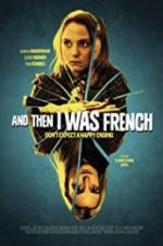 Watch And Then I Was French Gomovies