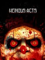 Watch Heinous Acts Gomovies