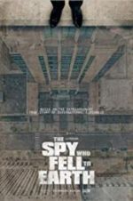 Watch The Spy Who Fell to Earth Gomovies