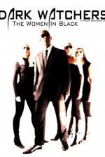 Watch Dark Watchers The Women in Black Gomovies
