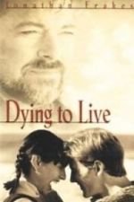 Watch Dying to Live Gomovies