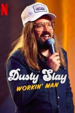 Watch Dusty Slay: Workin\' Man (TV Special 2024) Gomovies