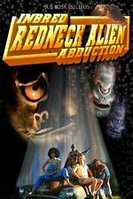 Watch Inbred Redneck Alien Abduction Gomovies