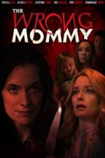 Watch The Wrong Mommy Gomovies