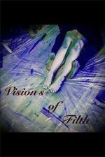Watch Visions of Filth Gomovies