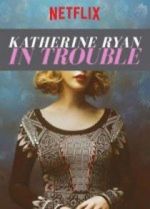Watch Katherine Ryan: In Trouble Gomovies