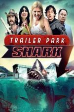 Watch Trailer Park Shark Gomovies