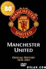 Watch Manchester United The Official History 1878-2002 Gomovies