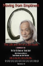 Watch Moving from Emptiness: The Life and Art of a Zen Dude Gomovies