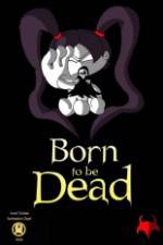 Watch Born to Be Dead Gomovies